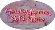 Good Morning, Miss Bliss